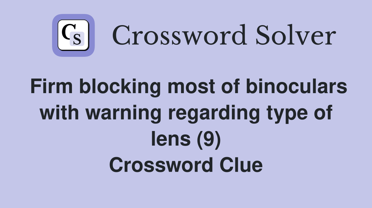 Firm blocking most of binoculars with warning regarding type of lens (9